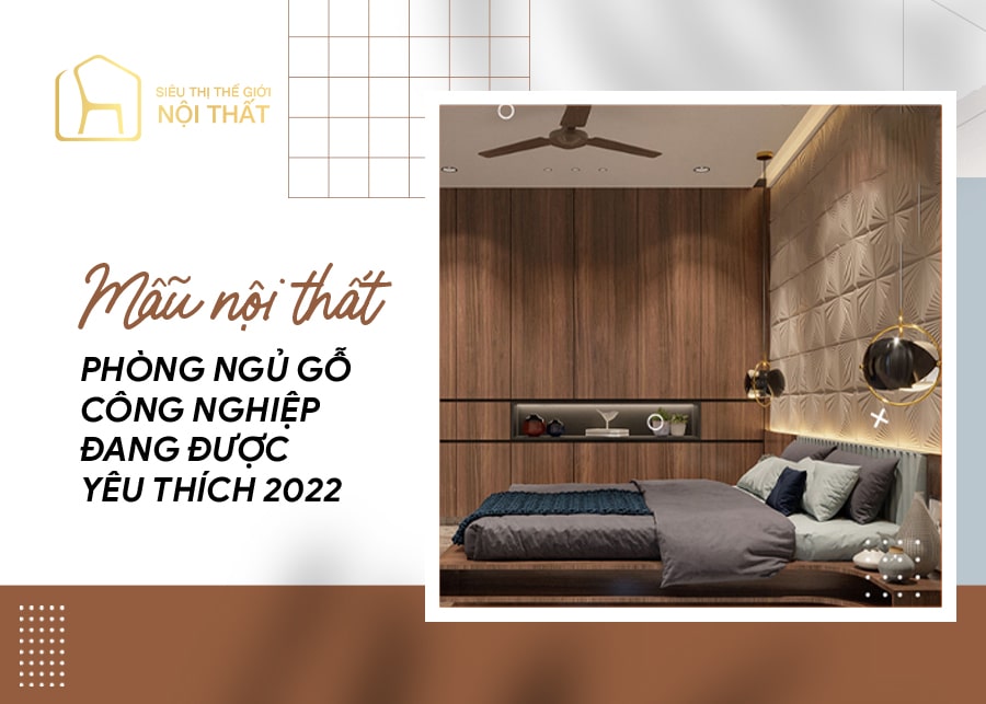 Tại sao nên dùng nội thất phòng ngủ gỗ công nghiệp?