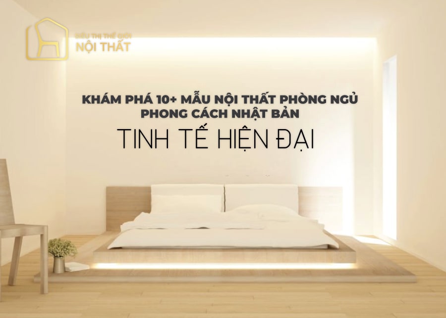 mẫu nội thất phòng ngủ phong cách nhật bản tinh tế hiện đại