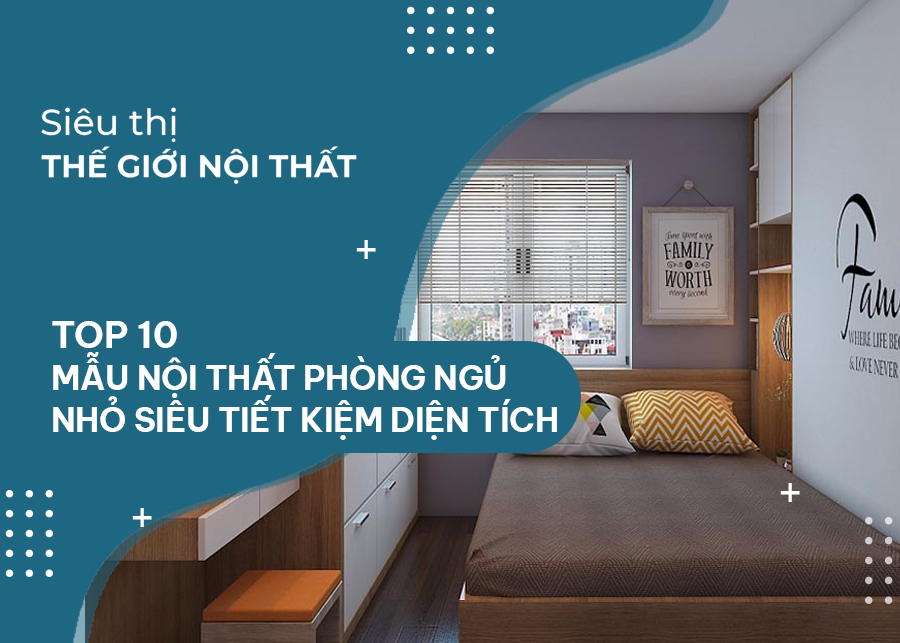 Top 10 Mẫu Nội Thất Phòng Ngủ Nhỏ Siêu Tiết Kiệm Diện Tích