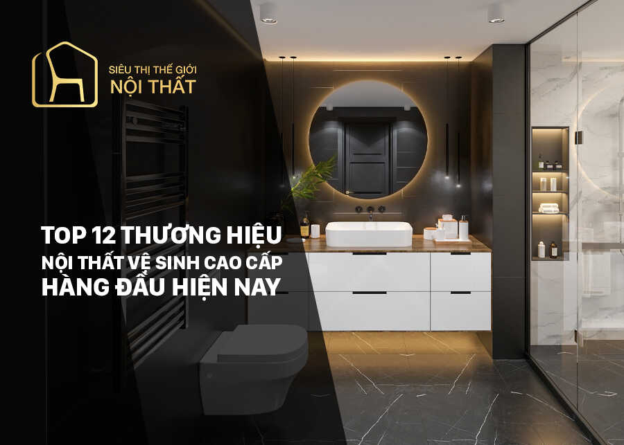 Thiết kế nội thất phòng tắm - vệ sinh từ SIÊU THỊ THẾ GIỚI NỘI THẤT