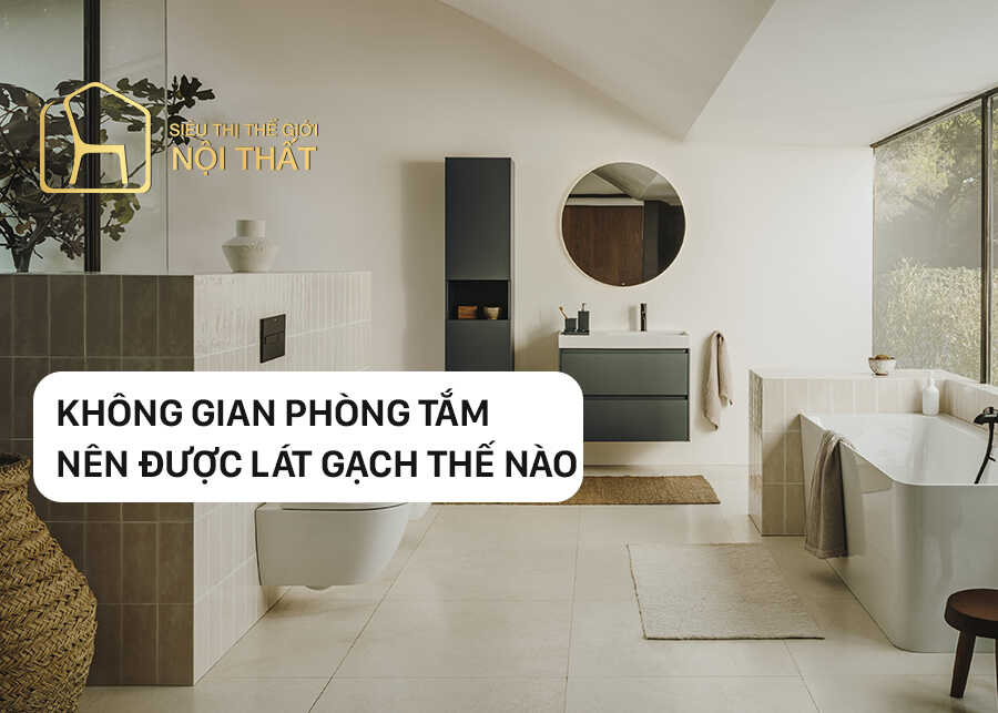 Mẹo lựa chọn gạch cho không gian phòng tắm cực đẹp bạn nên biết