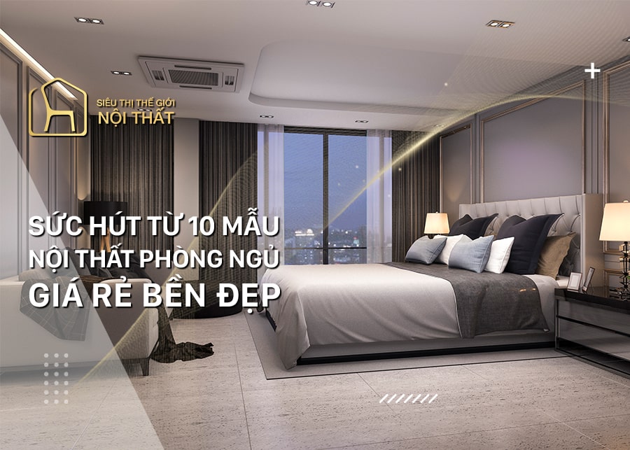Thiết kế nội thất phòng ngủ giá rẻ tại Siêu Thị Thế Giới Nội Thất