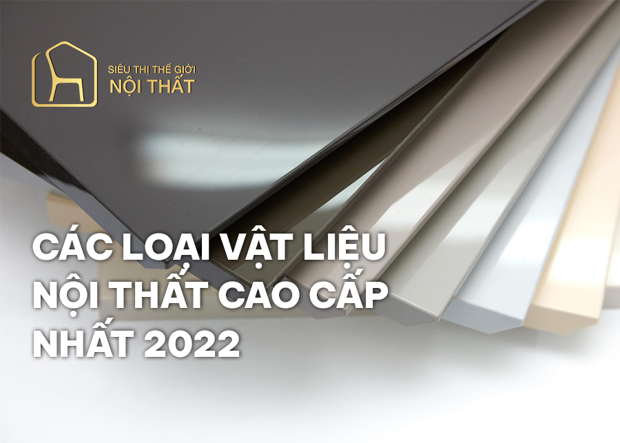 Điểm danh các vật liệu nội thất cao cấp trong thiết kế và thi công