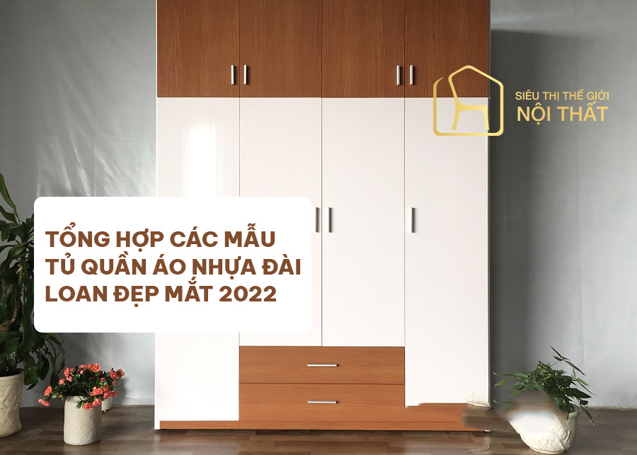 Tổng hợp các mẫu tủ quần áo nhựa Đài Loan đẹp mắt 2022