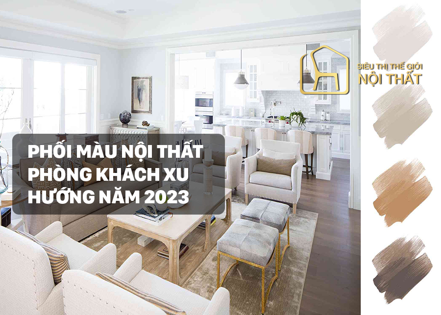 Phối màu nội thất phòng khách xu hướng năm 2023