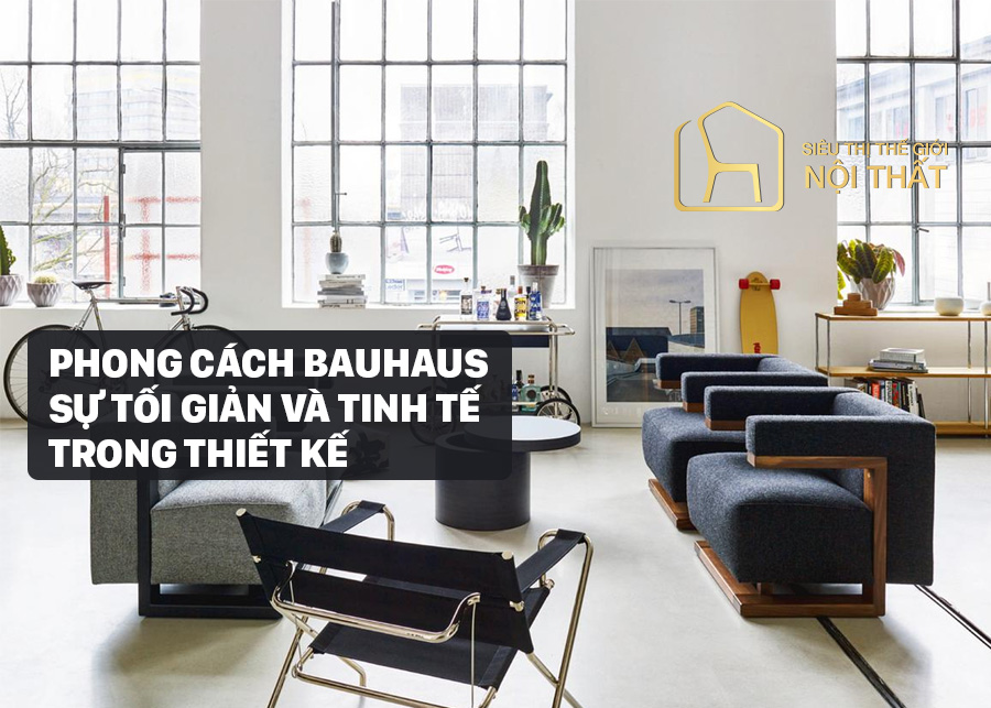 Phong cách Bauhaus - Sự tối giản và tinh tế trong thiết kế nội thất