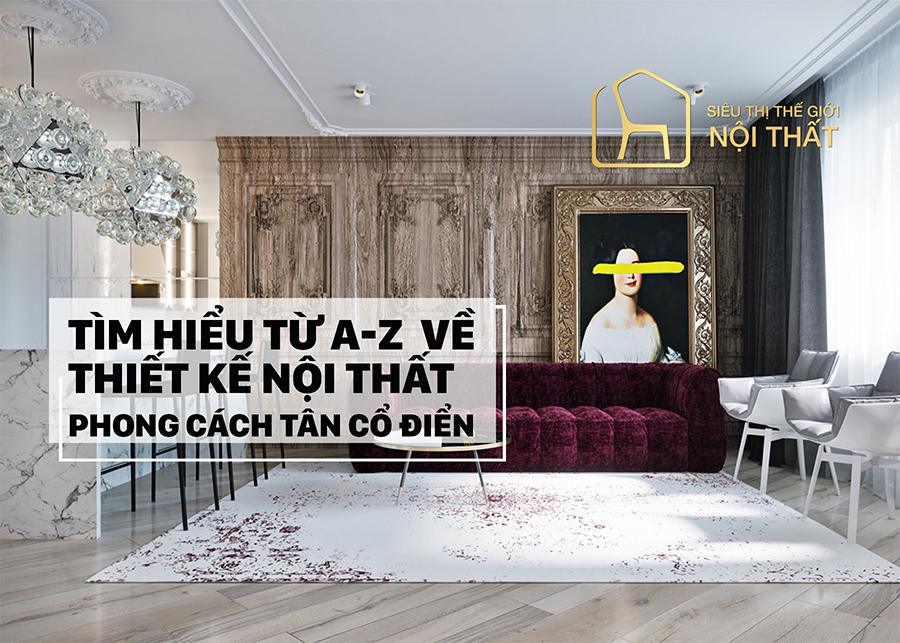 Phong cách thiết kế nội thất tân cổ điển