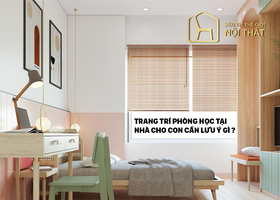 Trang trí phòng học ở nhà cho con cần lưu ý gì?
