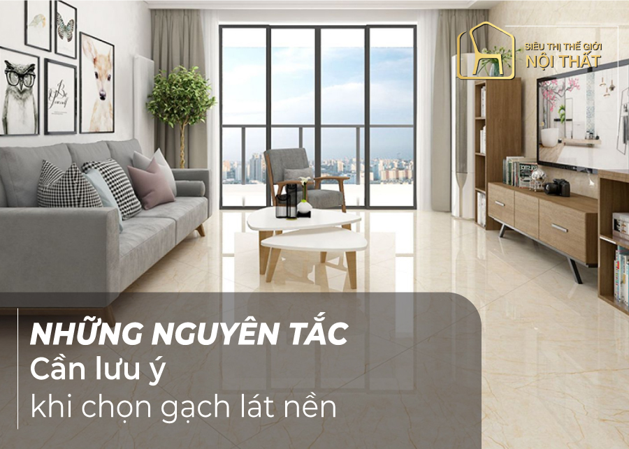 Những nguyên tắc cần lưu ý khi chọn gạch lát nền