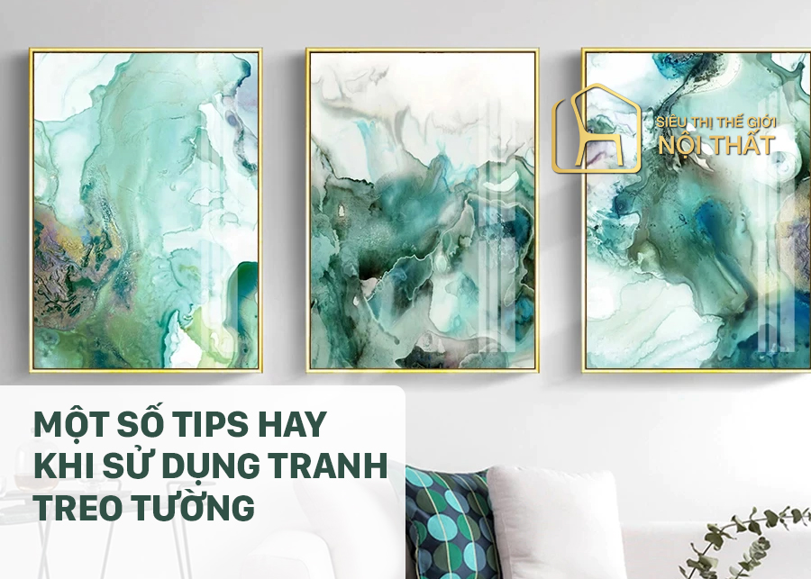 Một số tips hay khi sử dụng tranh treo tường