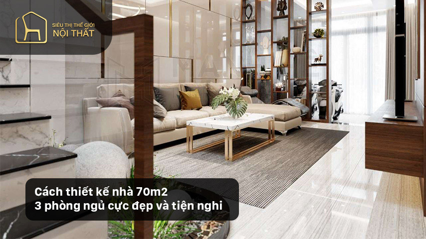 Cách thiết kế nhà 70m2 3 phòng ngủ cực đẹp và tiện nghi
