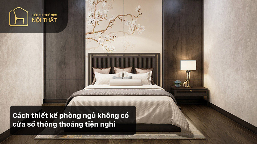 Cách thiết kế phòng ngủ không có cửa sổ thông thoáng tiện nghi