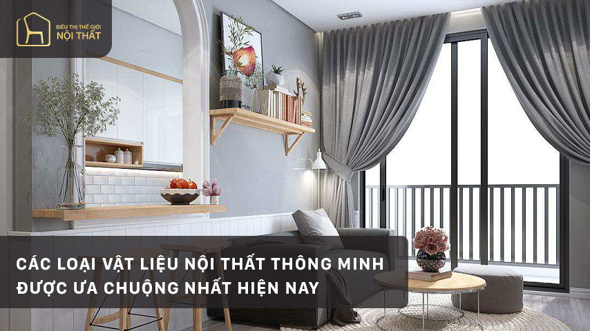 Các loại vật liệu nội thất thông minh được ưa chuộng nhất hiện nay
