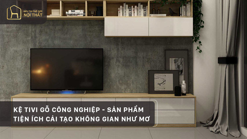 Kệ tivi gỗ công nghiệp - Sản phẩm tiện ích cải tạo không gian như mơ