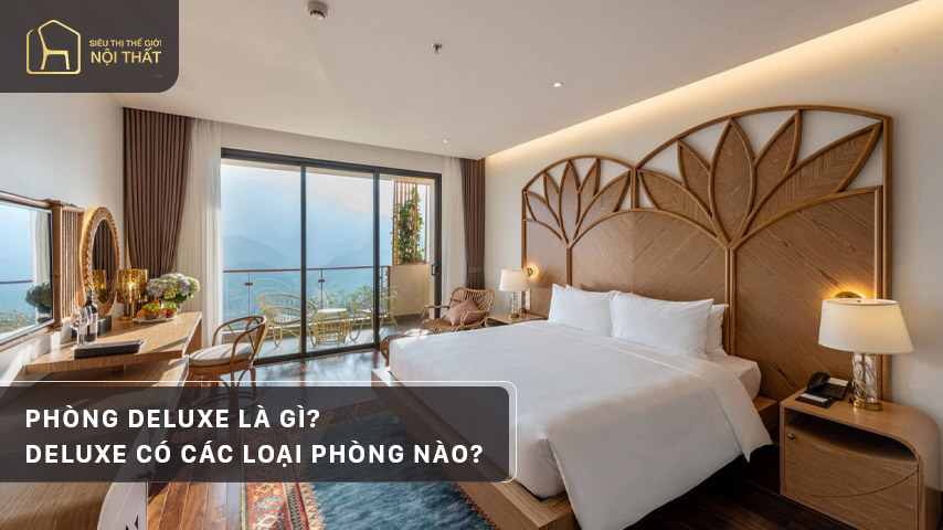 Phòng Deluxe là gì? Deluxe có các loại phòng nào?
