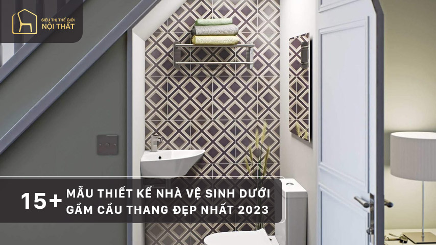 15+ mẫu thiết kế nhà vệ sinh dưới gầm cầu thang đẹp nhất 2023