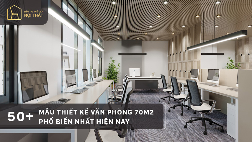 50+ mẫu thiết kế văn phòng 70m2 phổ biến nhất hiện nay