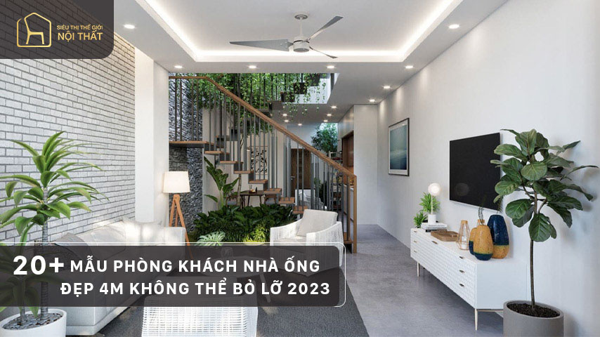 20+ Mẫu phòng khách nhà ống đẹp 4m không thể bỏ lỡ 2023