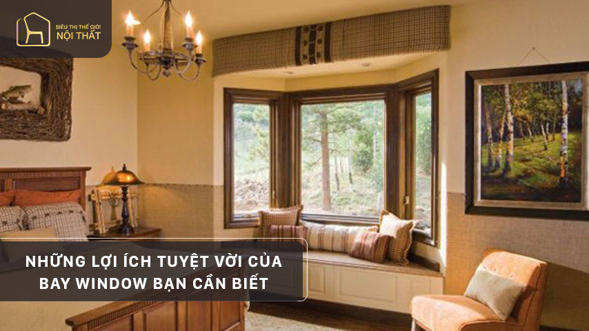 Những lợi ích tuyệt vời của Bay Window bạn cần biết