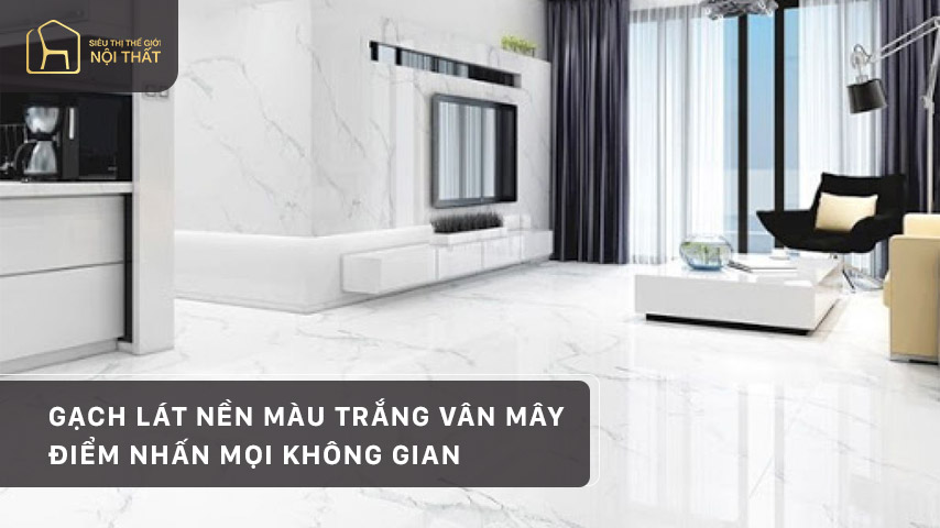Gạch lát nền màu trắng vân mây - điểm nhấn mọi không gian
