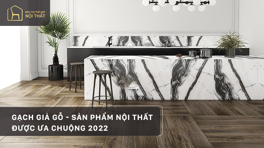 Gạch giả gỗ - Sản phẩm nội thất được ưa chuộng 2023