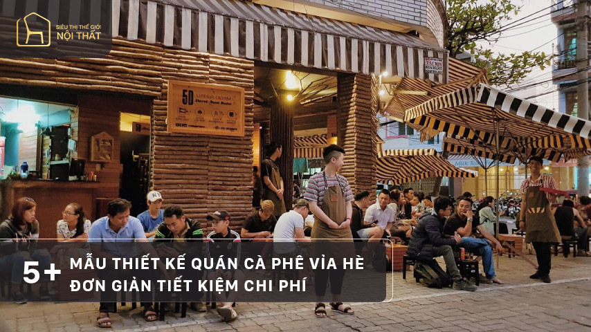 5 Mẫu thiết kế quán cà phê vỉa hè đơn giản tiết kiệm chi phí