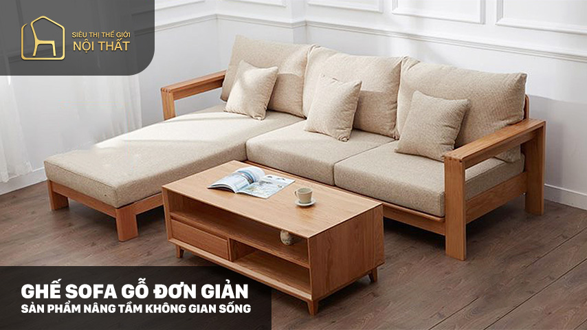 Ghế sofa gỗ đơn giản – Sản phẩm nâng tầm không gian sống