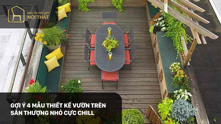 Gợi ý 4 mẫu thiết kế vườn trên sân thượng nhỏ cực chill