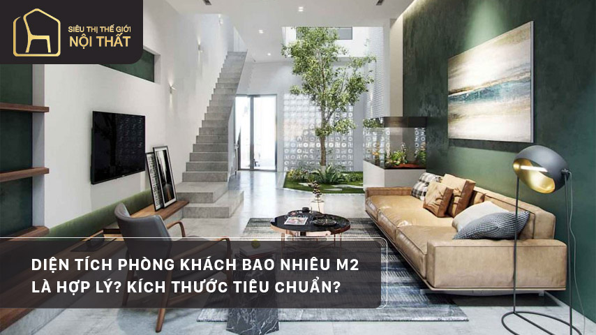 Diện tích phòng khách bao nhiêu m2 là hợp lý? Kích thước tiêu chuẩn?