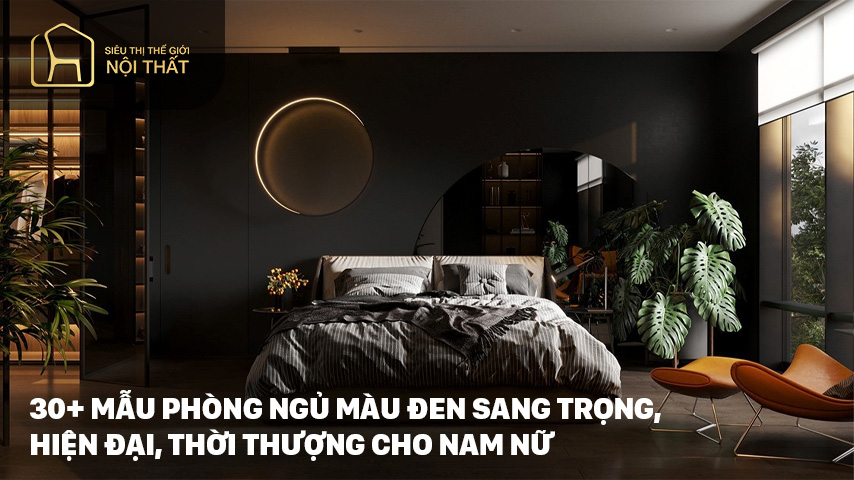 30+ Mẫu phòng ngủ màu đen sang trọng, hiện đại, thời thượng cho nam nữ