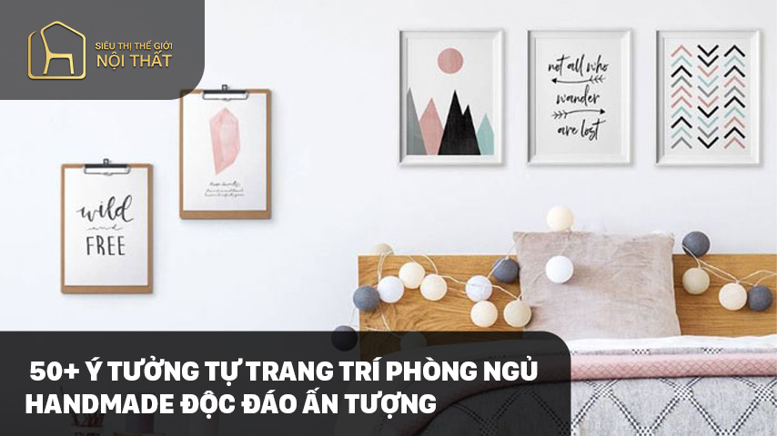50+ Ý tưởng tự trang trí phòng ngủ handmade độc đáo ấn tượng