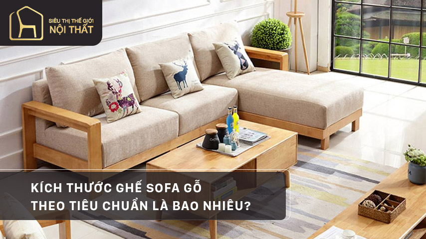 Kích thước ghế sofa gỗ theo tiêu chuẩn là bao nhiêu?