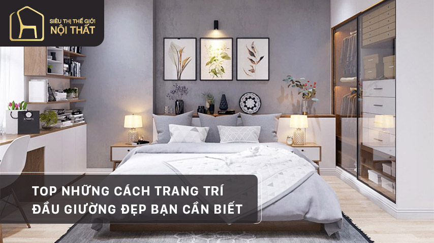Top những cách trang trí đầu giường đẹp bạn cần biết