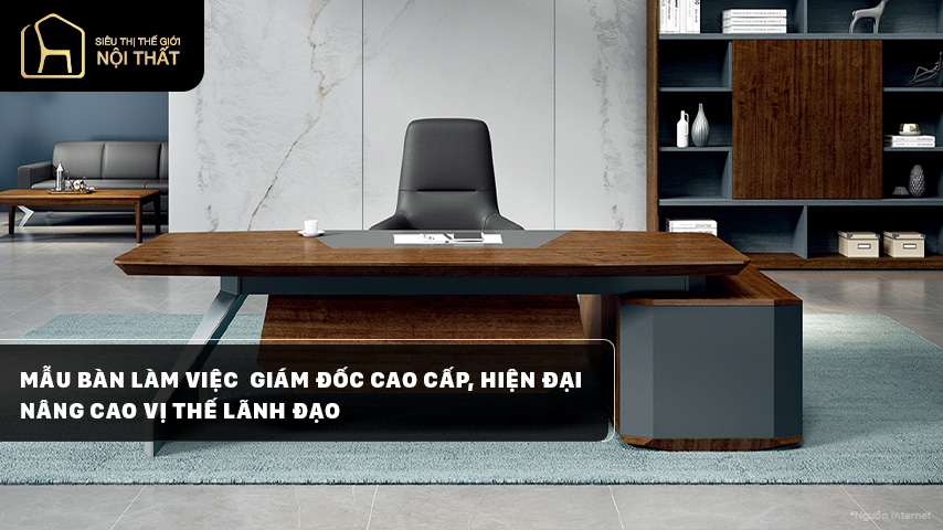 bàn làm việc giám đốc cao cấp