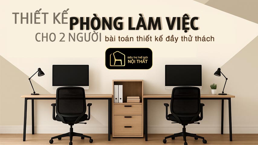 thiết kế phòng làm việc cho 2 người