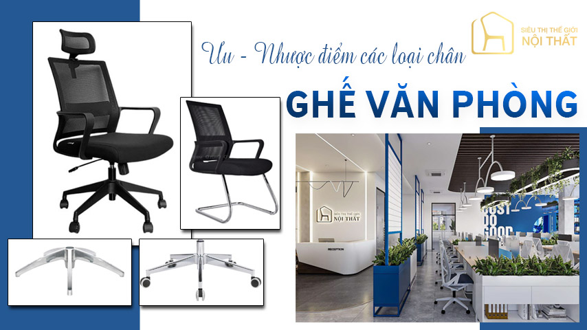Ưu nhược điểm các loại chân ghế văn phòng