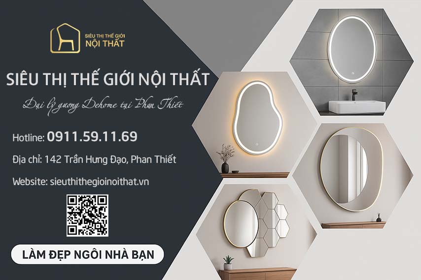 Siêu thị Thế giới Nội thất – Đại lý gương Dehome tại Phan Thiết