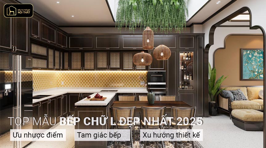 Top 20 mẫu thiết kế nội thất nhà bếp hình chữ L năm 2025
