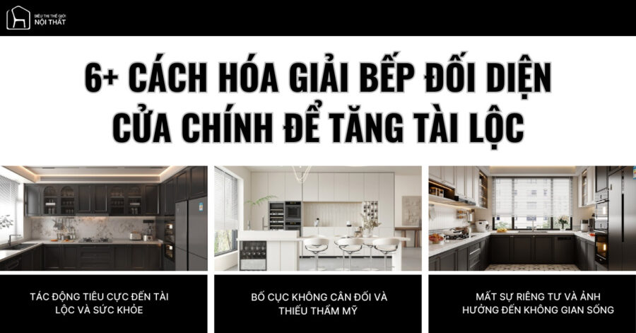 6+ cách hóa giải bếp đối diện cửa chính để tăng tài lộc