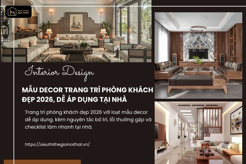 mẫu decor trang trí phòng khách đẹp 2026, dễ áp dụng tại nhà